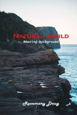 Natural world: Amazing background by Rosemary Doug