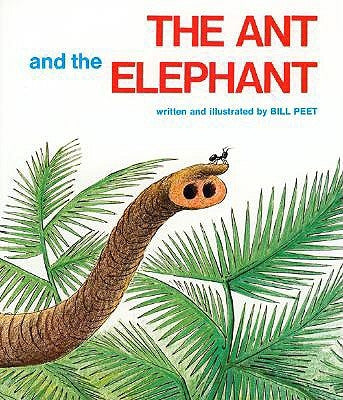 The Ant and the Elephant by Peet, Bill