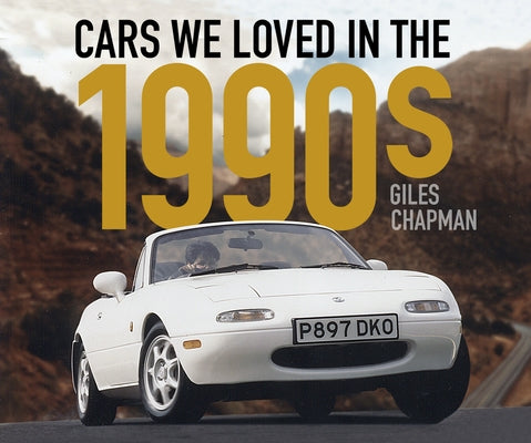 Cars We Loved in the 1990s by Chapman, Giles