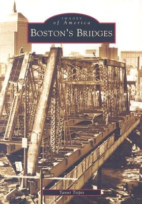 Boston's Bridges by Tsipis, Yanni
