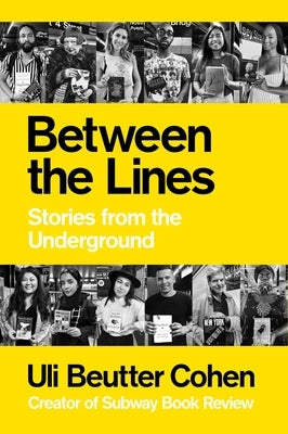Between the Lines: Stories from the Underground by Beutter Cohen, Uli