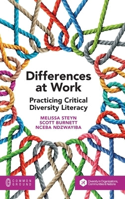 Differences at Work: Practicing Critical Diversity Literacy by Steyn, Melissa