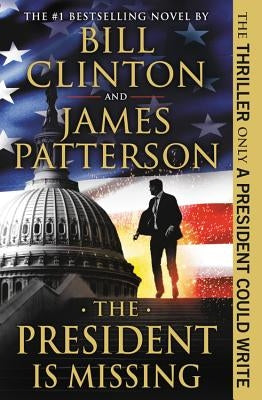 The President Is Missing by Patterson, James
