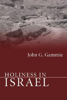 Holiness in Israel by Gammie, John G.
