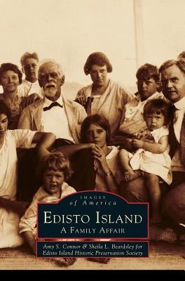 Edisto Island: A Family Affair by Connor, Amy S.
