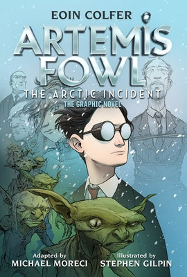 The) Artemis Fowl the Arctic Incident (Graphic Novel by Colfer, Eoin