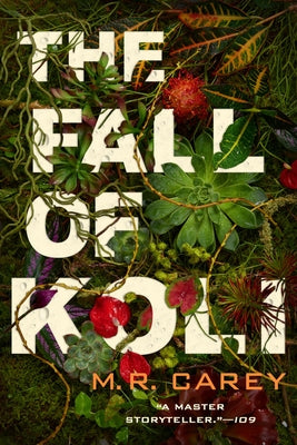 The Fall of Koli by Carey, M. R.