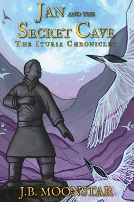 Jan and the Secret Cave by Moonstar, J. B.
