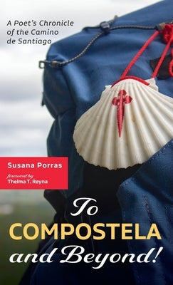To Compostela and Beyond! by Porras, Susana