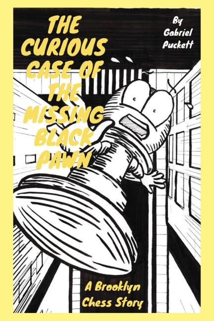 The Curious Case of the Missing Black Pawn: A Brooklyn Chess Story by Puckett, Gabriel