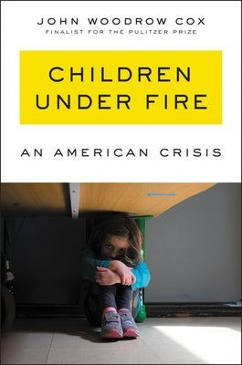 Children Under Fire: An American Crisis by Cox, John Woodrow