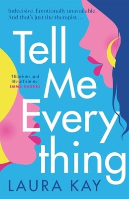 Tell Me Everything by Kay, Laura