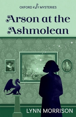 Arson at the Ashmolean by Morrison, Lynn