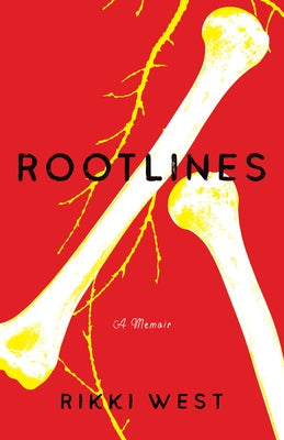 Rootlines: A Memoir by West, Rikki