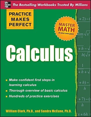 Practice Makes Perfect Calculus by Clark
