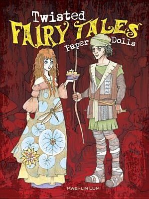 Twisted Fairy Tales Paper Dolls by Lum, Kwei-Lin