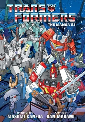 Transformers: The Manga, Vol. 3, Volume 3 by Magami, Ban