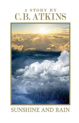 Sunshine and Rain by Atkins, C. B.