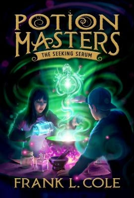 The Seeking Serum by Cole, Frank L.