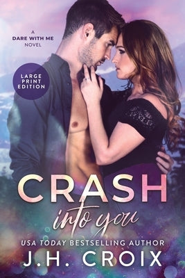 Crash Into You by Croix, J. H.