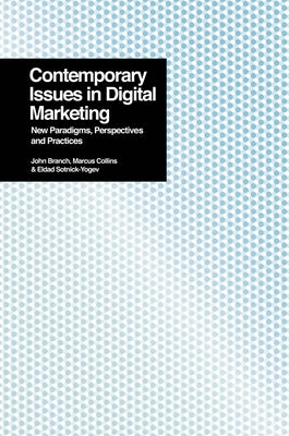 Contemporary Issues in Digital Marketing by Branch, John