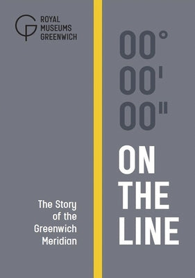 On the Line: The Story of the Greenwich Meridian by Devoy, Louise