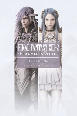 Final Fantasy XIII-2: Fragments After by Eishima, Jun