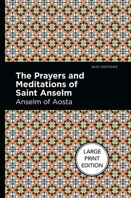 The Prayers and Meditations of St. Anslem: Large Print Edition by Anselm of Aosta