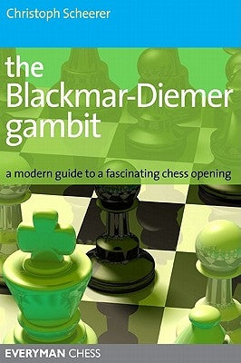 The Blackmar Diemer Gambit by Scheerer, Christoph