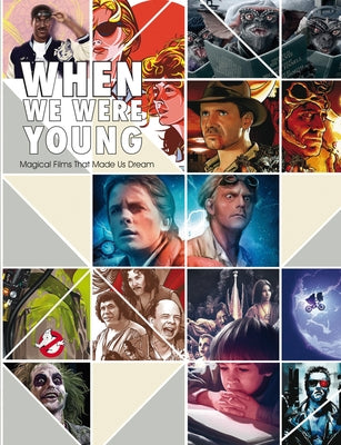 When We Were Young: Magical Films That Made Us Dream by Minguet, Eva