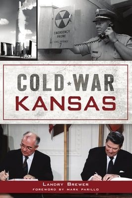 Cold War Kansas by Brewer, Landry