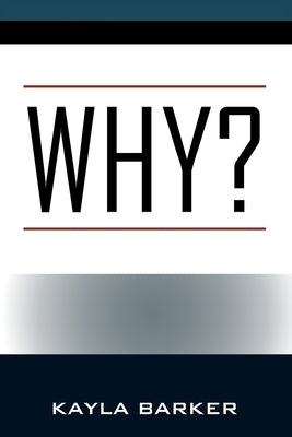Why? by Barker, Kayla