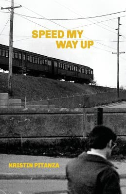 Speed My Way Up: Selected Stories by Pitanza, Kristin