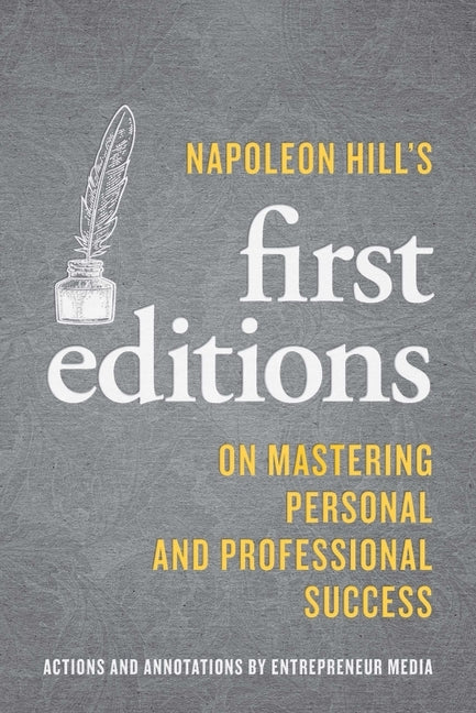 Napoleon Hill's First Editions: On Mastering Personal and Professional Success by Staff of Entrepreneur Media, Inc