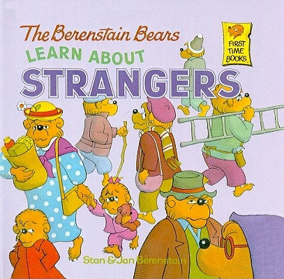The Berenstain Bears Learn about Strangers by Berenstain, Stan