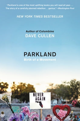 Parkland: Birth of a Movement by Cullen, Dave