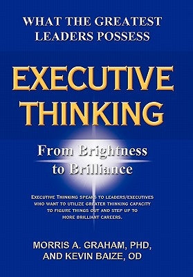 Executive Thinking: From Brightness to Brilliance by Graham Phd, Morris A.