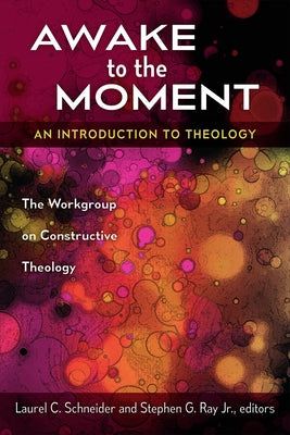 Awake to the Moment by Schneider, Laurel C.