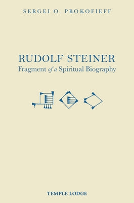 Rudolf Steiner, Fragment of a Spiritual Biography by Prokofieff, Sergei O.