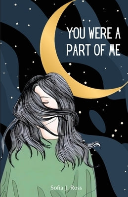 You were a part of me by Ross, Sofia J.