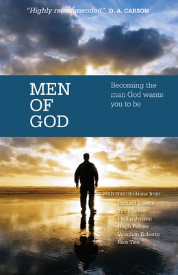 Men of God: Becoming the Man God Wants You to Be by Thornborough, Tim