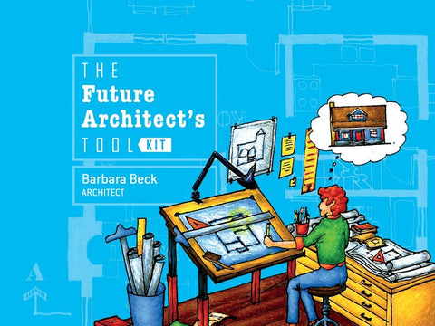 The Future Architect's Tool Kit by Beck, Barbara