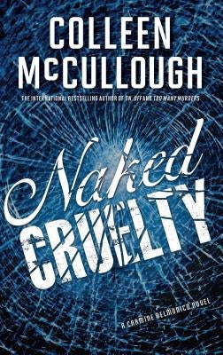 Naked Cruelty by McCullough, Colleen
