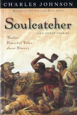 Soulcatcher and Other Stories by Johnson, Charles
