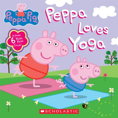 Peppa Loves Yoga (Peppa Pig) by Scholastic