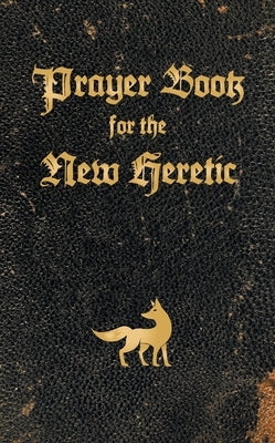 Prayer Book for the New Heretic by Pope, Colin