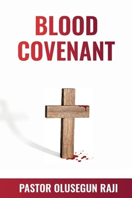 The Blood Covenant by Raji, Olusegun