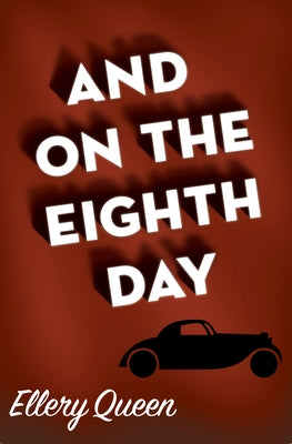 And on the Eighth Day by Queen, Ellery