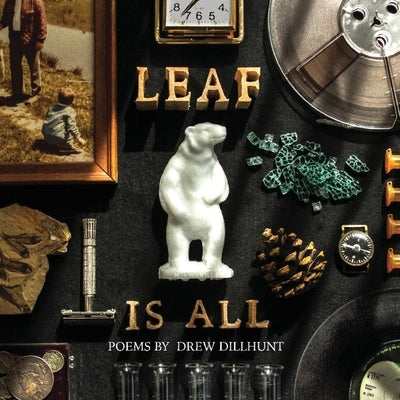 Leaf is All by Dillhunt, Drew