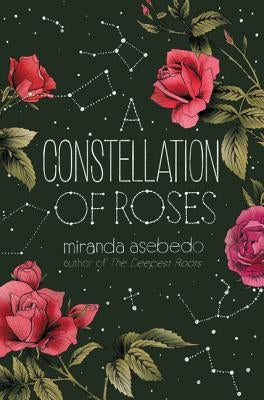 A Constellation of Roses by Asebedo, Miranda